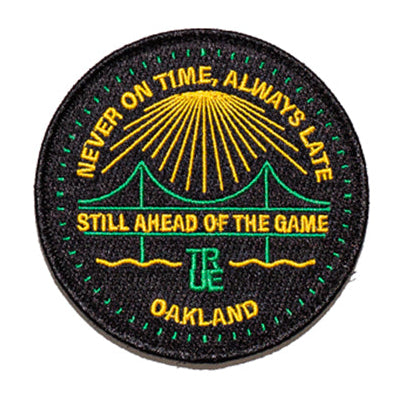 True Never On Time (Oakland) Velcro Patch